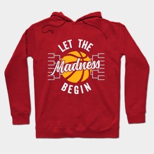 Let the Madness Begin Hoodie